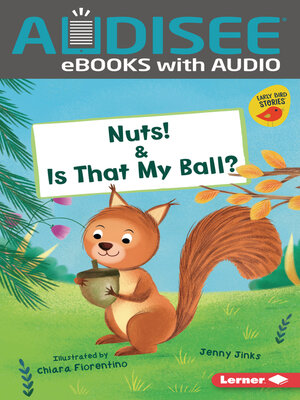 cover image of Nuts! & Is That My Ball?